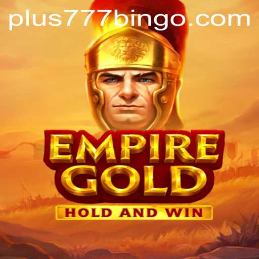 EmpireGold: A New Era in Gaming Enhanced by Plus777