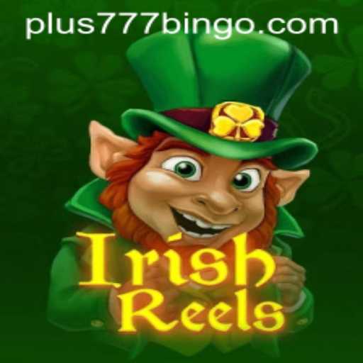 Unveiling the Charm of IrishReels: A Captivating Slot Experience with Plus777