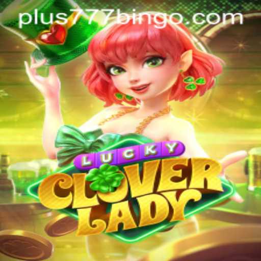 Discover the Exciting World of LuckyCloverLady: Dive into Plus777 Adventures
