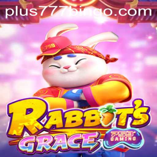 Experience the Magic of RabbitsGrace with Plus777