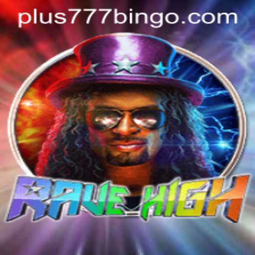 Dive into the Vibrant World of RaveHigh with Plus777