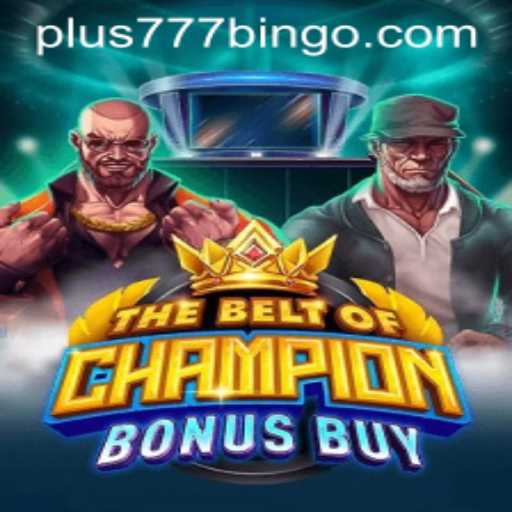 Unpacking TheBeltOfChampionBonusBuy: A Revolutionary Gaming Experience with Plus777